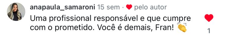 Depoimento de @anapaula_samaroni sobre o trabalho da Francine Marketing & Mídia