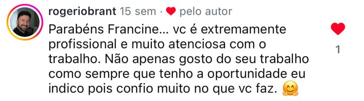 Depoimento de @rogeriobrant sobre o trabalho da Francine Marketing & Mídia